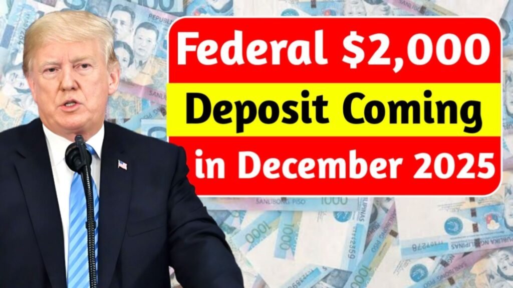 Federal $2,000 Deposits Coming in December 2025: Complete Guide for Eligible Beneficiaries, Rules & Payment Timelines